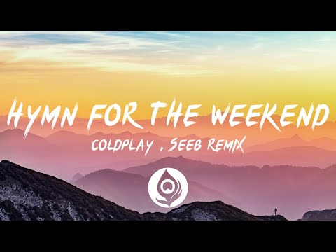 Coldplay - Hymn For The Weekend [Seeb Remix] (Lyrics/Lyrics Video)