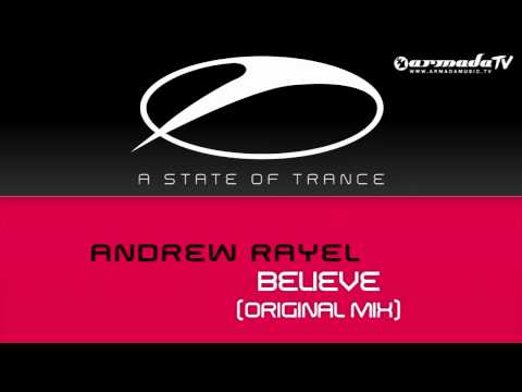 Andrew Rayel - Believe (Original Mix) - UCGZXYc32ri4D0gSLPf2pZXQ