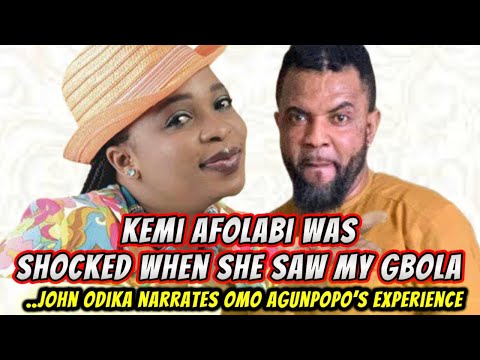 KEMI AFOLABI WAS SHOCKED WHEN SHE SAW MY GBOLA .. JOHN ODIKA NARRATES OMO AGUNPOPO’S EXPERIENCE