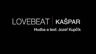 LOVEBEAT - KAŠPAR