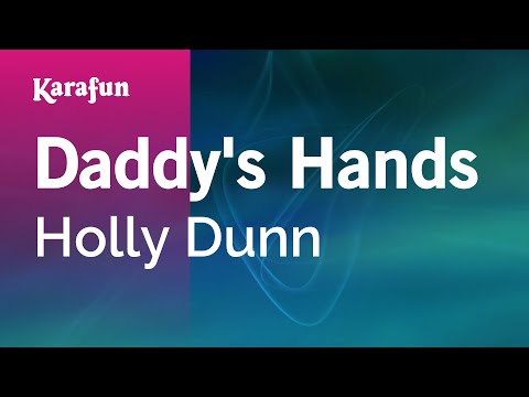 Karaoke Daddy's Hands - Holly Dunn * - UCbqcG1rdt9LMwOJN4PyGTKg