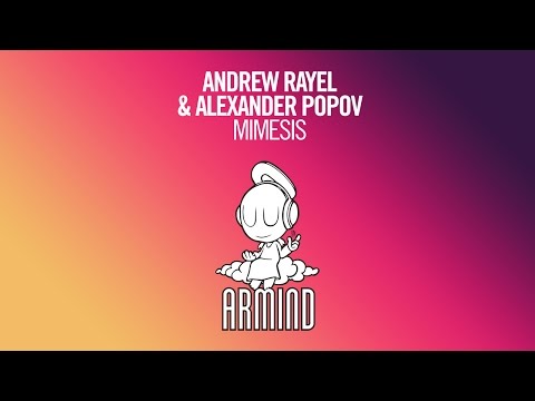 Andrew Rayel & Alexander Popov - Mimesis (Original Mix) - UCO3gM-qHXMBM8BQdTwx8D2g