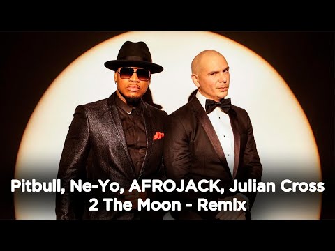 Pitbull, Ne-Yo, AFROJACK, Julian Cross - 2 The Moon -Afrojack Summer Remix (3 hours in a row)