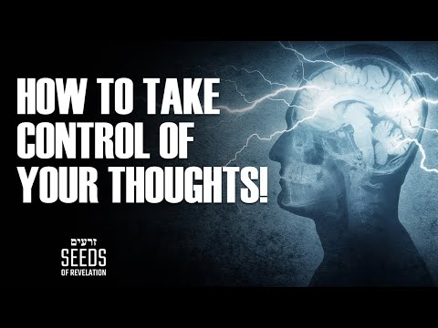 How to Take Control of Your Thoughts!