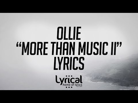 Ollie - More Than Music II Lyrics - UCnQ9vhG-1cBieeqnyuZO-eQ