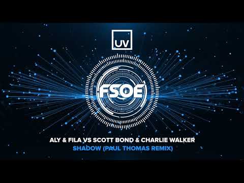 Aly & Fila vs Scott Bond & Charlie Walker - Shadow (Paul Thomas Remix) - UCxorqWY2sO5Ht6znRCm8Kaw