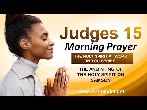 The ANOINTING of the HOLY SPIRIT on SAMSON - Morning Prayer