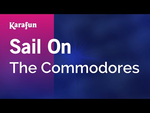 Karaoke Sail On - The Commodores * - UCbqcG1rdt9LMwOJN4PyGTKg