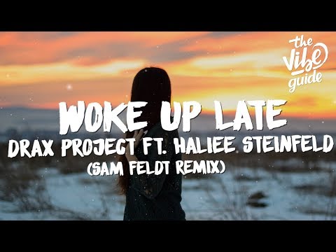 Drax Project ft. Hailee Steinfeld - Woke Up Late (Lyrics) Sam Feldt Remix - UCxH0sQJKG6Aq9-vFIPnDZ2A