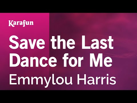 Karaoke Save the Last Dance for Me - Emmylou Harris * - UCbqcG1rdt9LMwOJN4PyGTKg