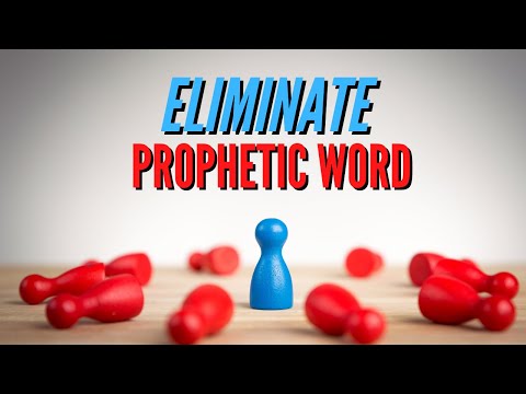 Prophetic Word - Eliminate