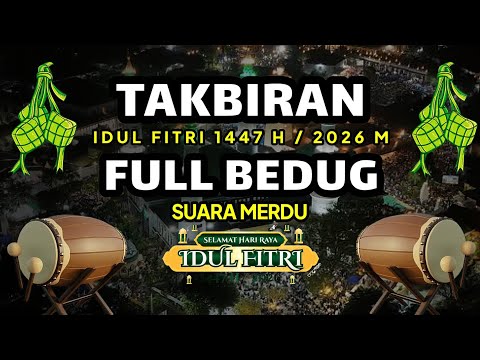 TAKBIRAN IDUL FITRI 2026 FULL BEDUG SUARA MERDU NONSTOP TANPA MUSIK