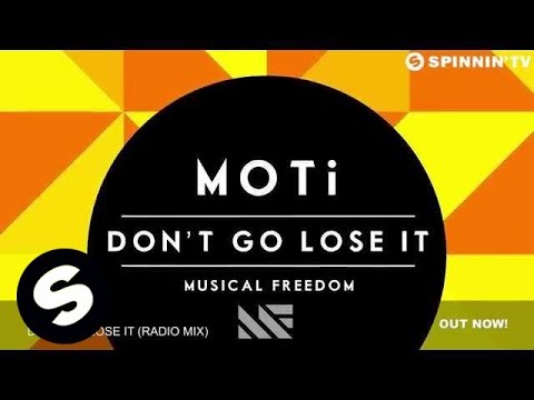 MOTi - Don't Go Lose It (Radio Mix) - UCpDJl2EmP7Oh90Vylx0dZtA