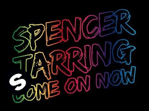 Spencer Tarring - Come On Now (Original Mix) - UCpDJl2EmP7Oh90Vylx0dZtA