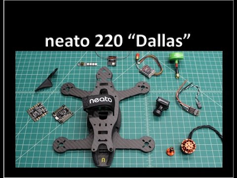 neato 220 Dallas FPV Racing Frame Buildout/Spec - UCGqO79grPPEEyHGhEQQzYrw