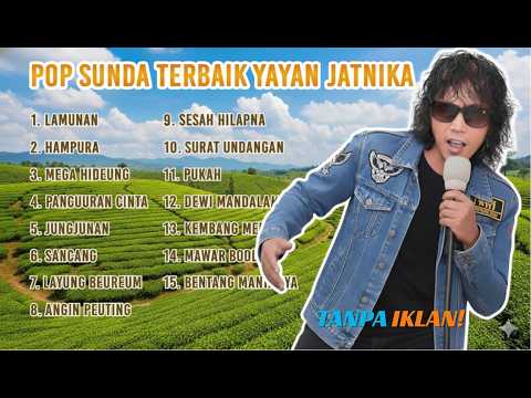 [TANPA IKLAN ] YAYAN JATNIKA FULL ALBUM TERBAIK - KOLEKSI TEMBANG POP SUNDA PALING MERDU 🎤🍃✨