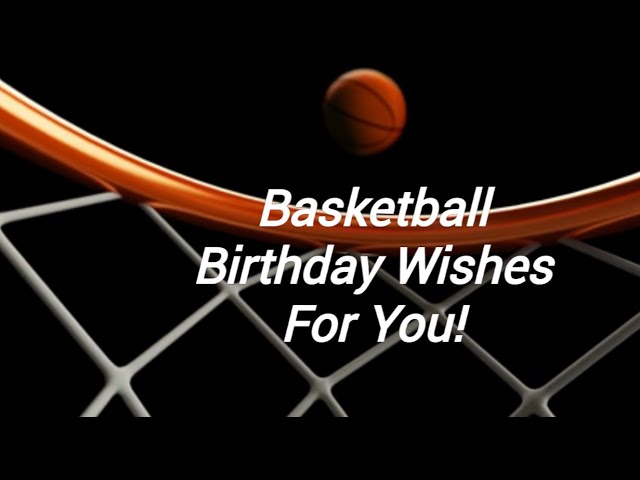 The Best Basketball Birthday Images to Wish Someone a Happy Birthday