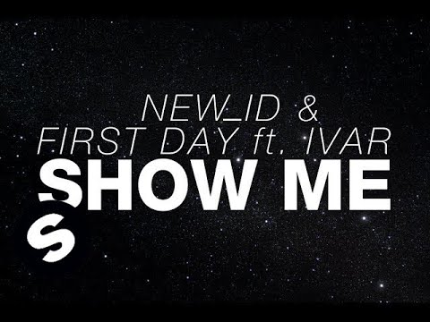 NEW_ID & First Day ft. IVAR - Show Me (Original Mix) - UCpDJl2EmP7Oh90Vylx0dZtA