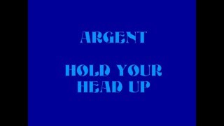 Argent - Hold Your Head Up (Lyrics)