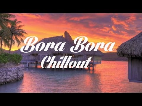 Beautiful BORA BORA Chillout and Lounge Mix Del Mar - UCqglgyk8g84CMLzPuZpzxhQ