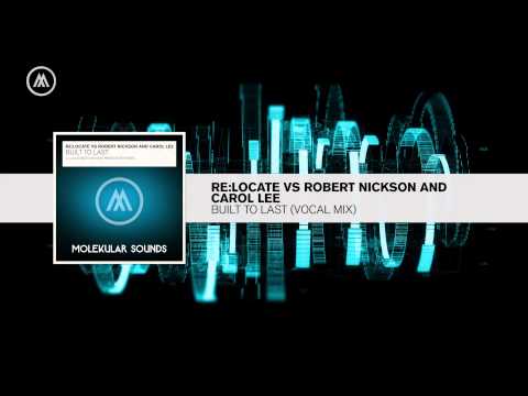 Re:Locate vs Robert Nickson and Carol lee - Built To Last +LYRICS (Molekular / RNM) - UCsoHXOnM64WwLccxTgwQ-KQ