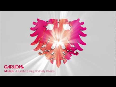 M.I.K.E. - Ecstatic (Craig Connelly Remix) [Garuda] - UClJBGIBVKJJuRIpA6DaeQBw