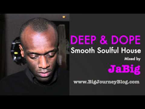 Smooth Soulful Deep House Music Lounge Mix by JaBig [DEEP & DOPE Soul Jazz Playlist] - UCO2MMz05UXhJm4StoF3pmeA