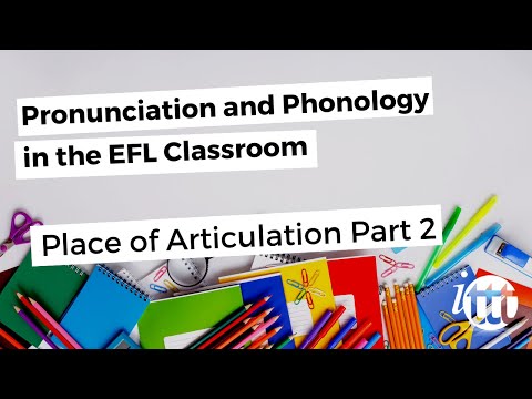 Pronunciation and Phonology in the EFL Classroom - Manner of Articulation Pt. 2