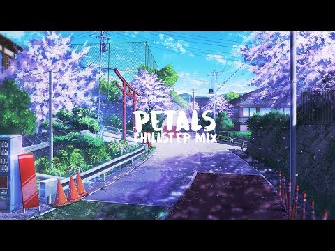 'Petals' A Beautiful Chillstep Mix - UCpEYMEafq3FsKCQXNliFY9A