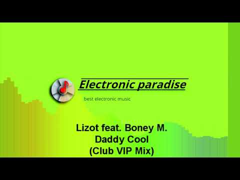 Lizot feat. Boney M. - Daddy Cool (Club VIP Mix)