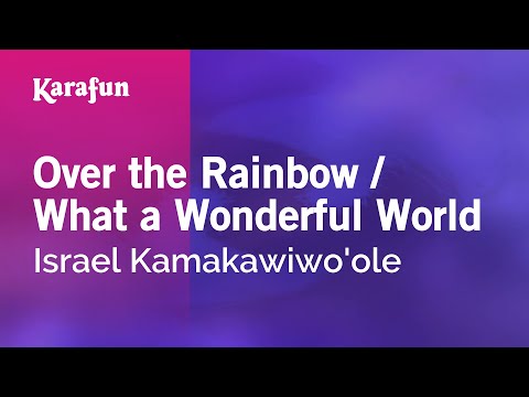 Karaoke Over The Rainbow / What A Wonderful World - Israel Kamakawiwo'ole * - UCbqcG1rdt9LMwOJN4PyGTKg