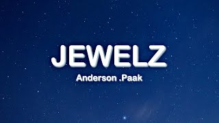 JEWELZ - Anderson .Paak (Lyrics) | I ain’t even put my jewels on 