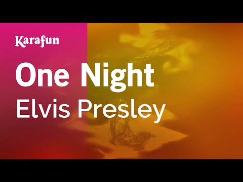 Karaoke One Night - Elvis Presley * - UCbqcG1rdt9LMwOJN4PyGTKg