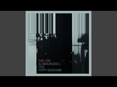 Klangkarussell - This Love