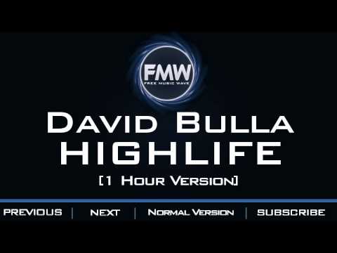 David Bulla - Highlife [1 Hour Version] - UC4wUSUO1aZ_NyibCqIjpt0g