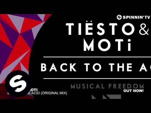 Tiësto & MOTi - Back To The Acid (Original Mix) - UCpDJl2EmP7Oh90Vylx0dZtA