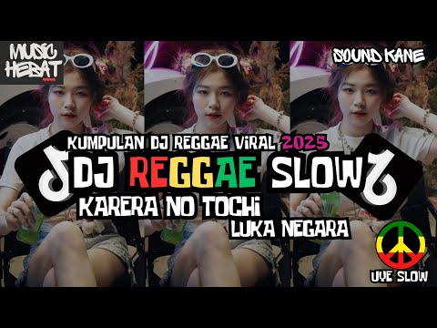 DJ KARERA NO TOCHI-DJ LUKA NEGARA BERTAHTA DI ATAS TANAH MEREKA STYLE REGGAE VIRAL TIKTOK 2025
