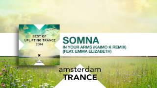 Somna - In your arms (Kaimo K remix) (feat. Emma Elizabeth) Best of Uplifting Trance 2014