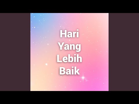 Hari Yang Lebih Baik