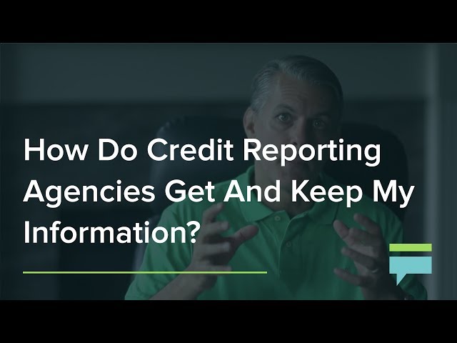 What Are Credit Reporting Agencies?