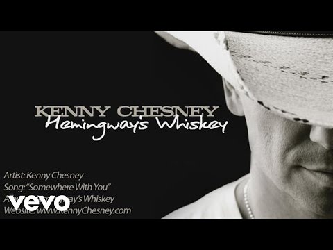 Kenny Chesney - Somewhere With You