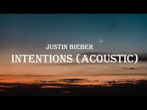 Justin Bieber - Intentions (Acoustic) (Lyrics)