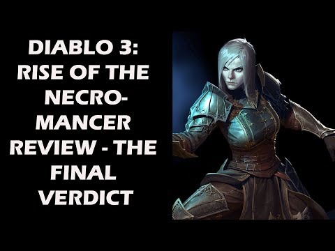 Diablo 3: Rise of the Necromancer Review - The Final Verdict - UCXa_bzvv7Oo1glaW9FldDhQ