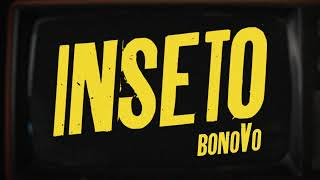 BonoVo - Inseto (Videoclipe)