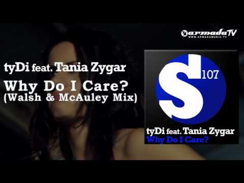 tyDi feat. Tania Zygar - Why Do I Care (Walsh & McAuley Mix) - UCGZXYc32ri4D0gSLPf2pZXQ