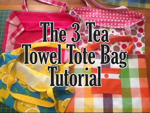 The 3 Tea Towel (Dish Towel) Tote Bag Tutorial - Easy Beginner Bag - UCXjk7eNk4XCJ5Ym9Q9lJMJg