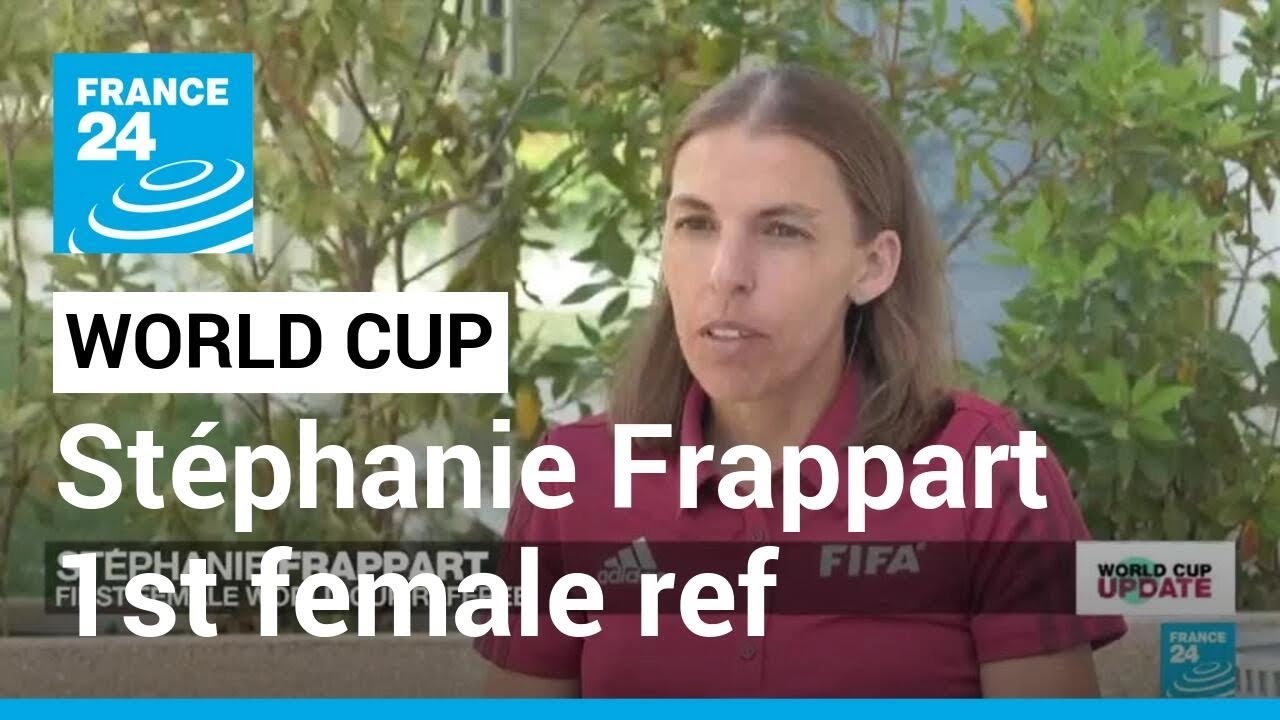 Stéphanie Frappart makes history as 1st female World Cup ref • FRANCE 24 English
