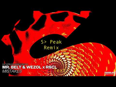 Mistakes (S. Peak Remix) Mr. Belt & Wezol, RSCL