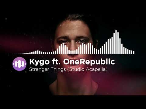 Kygo - Stranger Things ft. OneRepublic (Studio Acapella)