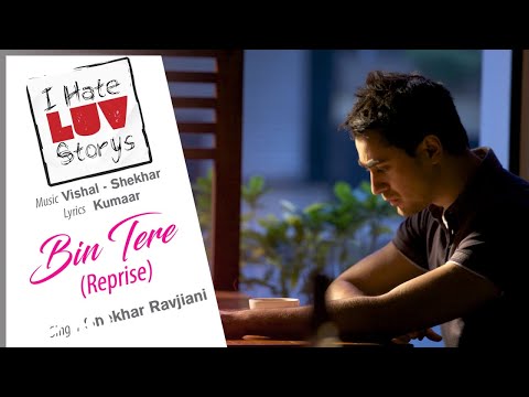 Bin Tere - Reprise - Official Audio Song | I Hate Luv Storys| Vishal Shekhar | Kumaar - UC3MLnJtqc_phABBriLRhtgQ